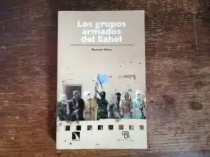 Reseña: Los grupos armados del Sahel. Conflicto y economía criminal en el norte de Mali